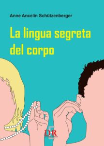 La lingua segreta del corpo di Anne Schützenberger